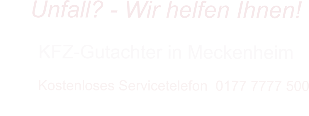 KFZ-Gutachter in Meckenheim      Kostenloses Servicetelefon  0177 7777 500        Unfall? - Wir helfen Ihnen!